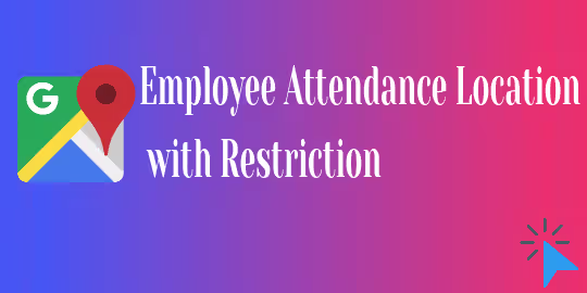 Employee Attendance Location with Restriction
