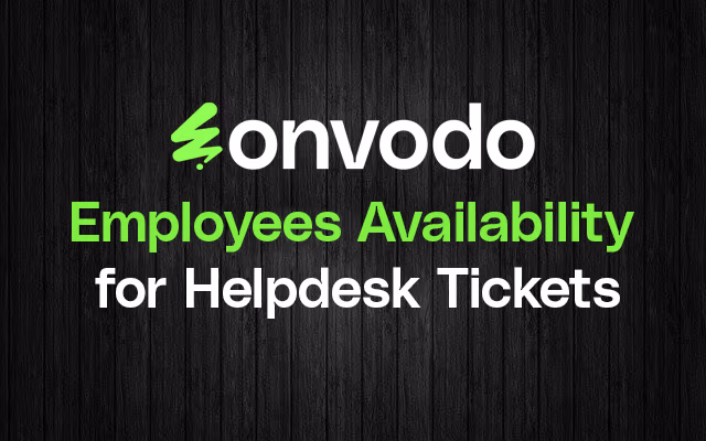 Employees Availability for Helpdesk Tickets