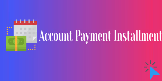 Account Payment Installment App