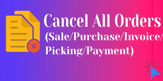 All in One Cancel Sale, Purchase, Picking, Invoice and Payment