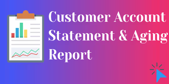 Customer Account Statement and Customer Aging Reports