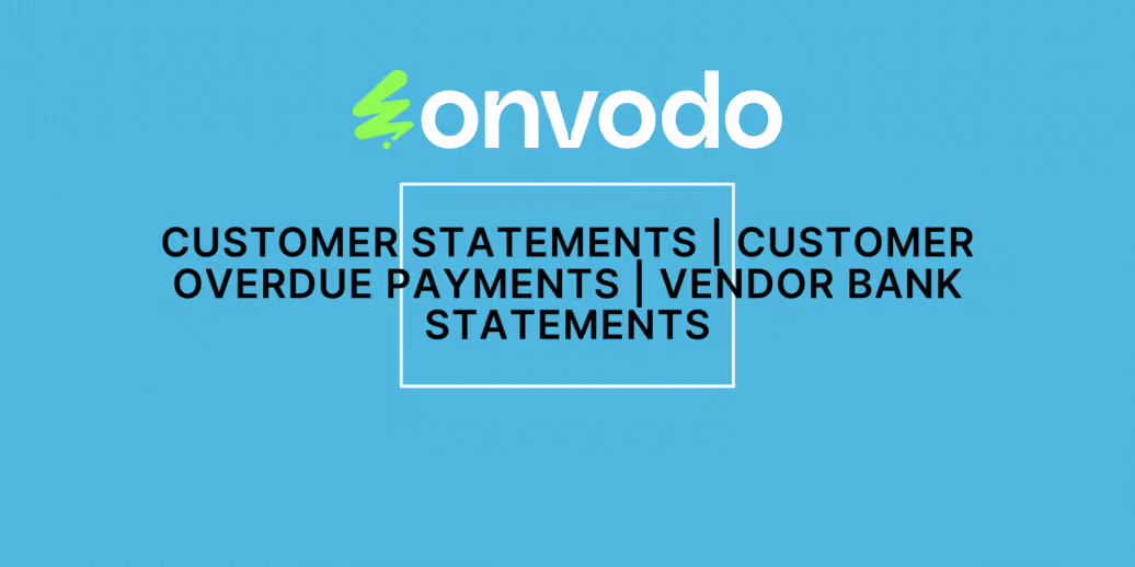 Customer Statements, Overdue Payments, Vendor Bank Statements